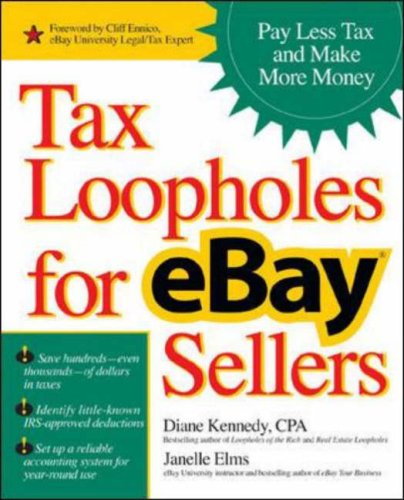 Tax Loopholes for eBay Sellers Pay Less Tax and Make More Money  2006 9780072262421 Front Cover