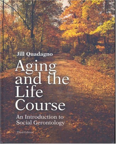 Aging and the Life Course with Making the Grade PowerWeb  3rd 2005 9780072949421 Front Cover