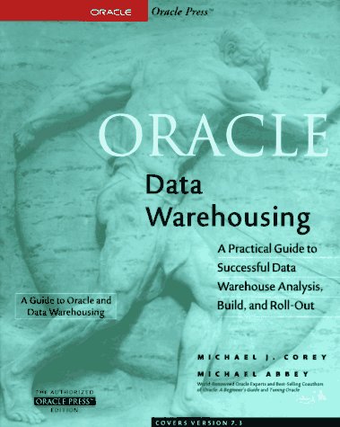 Oracle Data Warehousing : The Practical Guide to Building a Data Warehouse  1996 9780078822421 Front Cover