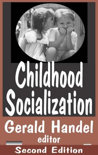 Childhood Socialization  2nd 2005 9780202306421 Front Cover