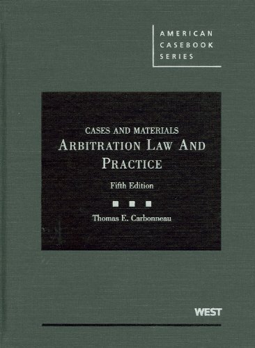 Cases and Materials on Arbitration Law and Practice, 5th  5th 2009 (Revised) 9780314911421 Front Cover