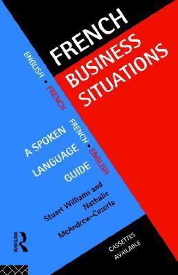 French Business Situations A Spoken Language Guide  1995 9780415128421 Front Cover
