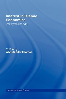 Interest in Islamic Economics Understanding Riba  2006 9780415342421 Front Cover