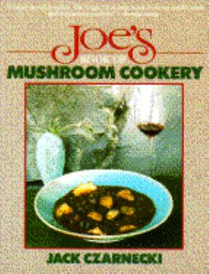 Joe's Book of Mushroom Cookery N/A 9780689707421 Front Cover