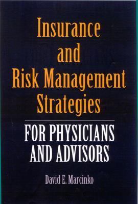 Insurance and Risk Management Strategies for Physicians and Advisors   2005 9780763733421 Front Cover