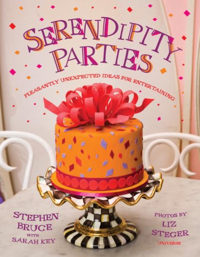 Serendipity Parties Pleasantly Unexpected Ideas for Entertaining N/A 9780789320421 Front Cover