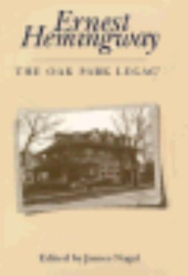 Ernest Hemingway The Oak Park Legacy  1996 9780817308421 Front Cover