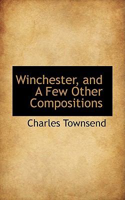 Winchester, and a Few Other Compositions:   2009 9781103839421 Front Cover