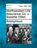Northwestern Life Assurance Co. V. Sweetie Villen  N/A 9781275563421 Front Cover