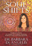 Soul Shifts Transformative Wisdom for Creating a Life of Authentic Awakening, Emotional Freedom and Practical Spirituality  2015 9781401944421 Front Cover