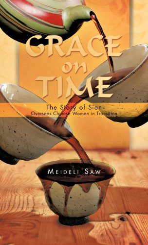 Grace on Time: The Story of Sian - Overseas Chinese Women in Transition  2012 9781466927421 Front Cover