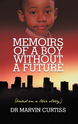 Memoirs of a Boy Without a Future (Based on a True Story)  2012 9781477242421 Front Cover