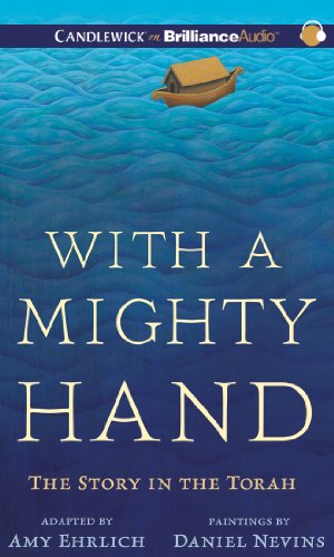 With a Mighty Hand: The Story of the Torah  2013 9781480518421 Front Cover
