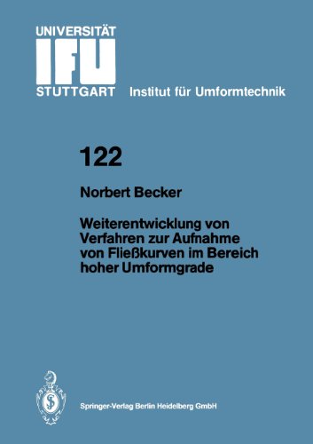 Ifu Berichte: Band 122 : Weiterentwicklung Von Verfahren Zur Aufnahme Von Fliesskurven Im Bereich Hoher Umformgrade  1994 9783540584421 Front Cover