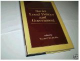 Soviet Local Politics and Government  1983 9780043290422 Front Cover