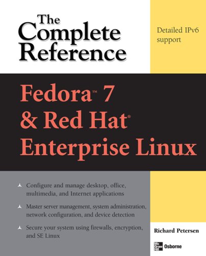 Fedora Core 7 and Red Hat Enterprise Linux: the Complete Reference  4th 2007 (Revised) 9780071486422 Front Cover