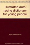Illustrated Auto Racing Dictionary for Young People N/A 9780134507422 Front Cover