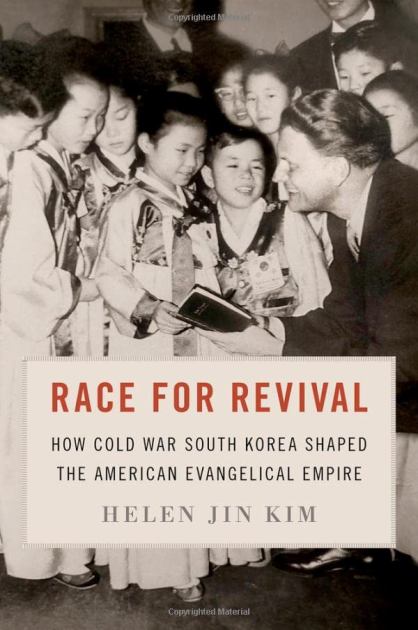 Race for Revival How Cold War South Korea Shaped the American Evangelical Empire N/A 9780190062422 Front Cover