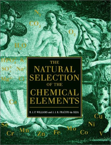 Natural Selection of the Chemical Elements The Environment and Life's Chemistry  1997 9780198558422 Front Cover