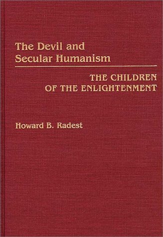 Devil and Secular Humanism The Children of the Enlightenment  1990 9780275934422 Front Cover