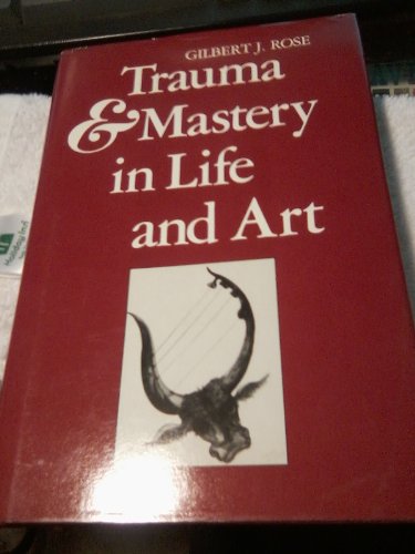 Trauma and Mastery in Life and Art   1987 9780300038422 Front Cover