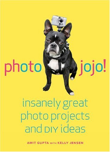 Photojojo! Insanely Great Photo Projects and DIY Ideas  2009 9780307451422 Front Cover