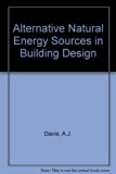 Alternative Natural Energy Sources in Building Design 2nd 1981 9780442231422 Front Cover