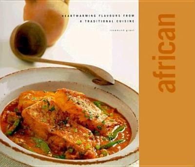 African Heartwarming Flavours from a Traditional Cuisine  1999 9780754800422 Front Cover