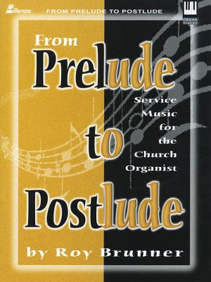 From Prelude to Postlude Service Music for the Church Organist N/A 9780834199422 Front Cover
