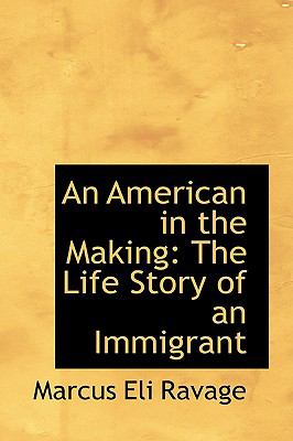 American in the Making The Life Story of an Immigrant  2009 9781103915422 Front Cover