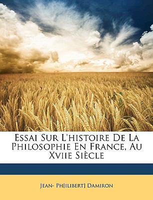 Essai Sur L'Histoire de la Philosophie en France, Au Xviie Siècle N/A 9781148028422 Front Cover