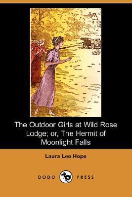 Outdoor Girls at Wild Rose Lodge; or, the Hermit of Moonlight Falls  N/A 9781406520422 Front Cover