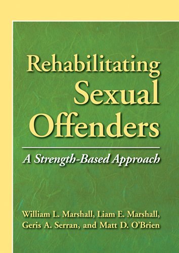 Rehabilitating Sexual Offenders A Strength-Based Approach  2011 9781433809422 Front Cover