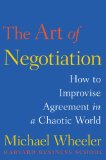 Art of Negotiation How to Improvise Agreement in a Chaotic World  2013 9781451690422 Front Cover