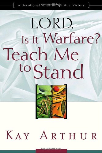 Lord, Is It Warfare? Teach Me to Stand A Devotional Study on Spiritual Victory  2000 9781578564422 Front Cover