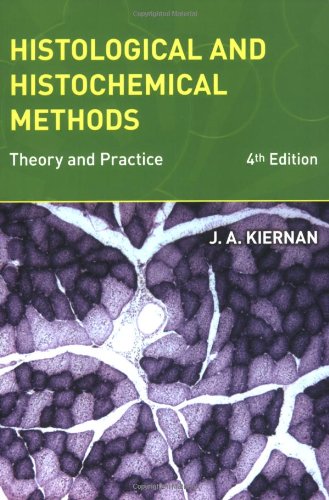 Histological and Histochemical Methods Theory and Practice 4th 2008 (Revised) 9781904842422 Front Cover