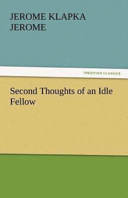 Second Thoughts of an Idle Fellow  N/A 9783842441422 Front Cover
