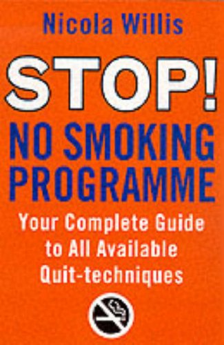 Stop! No Smoking Programme Your Complete Guide to All Available Quit-Techniques  2000 9780091825423 Front Cover