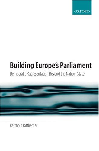 Building Europe's Parliament Democratic Representation Beyond the Nation State  2005 9780199273423 Front Cover