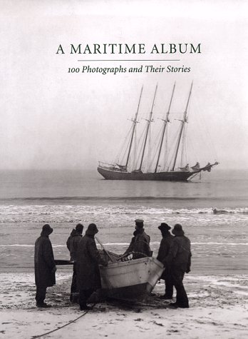 Maritime Album 100 Photographs and Their Stories  1997 9780300073423 Front Cover
