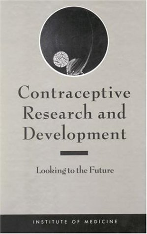 Contraceptive Research and Development Looking to the Future  1996 9780309054423 Front Cover