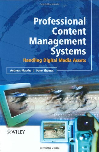 Professional Content Management Systems Handling Digital Media Assets  2004 9780470855423 Front Cover