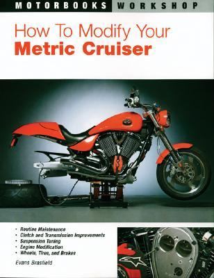 How to Modify Your Metric Cruiser   2005 9780760321423 Front Cover