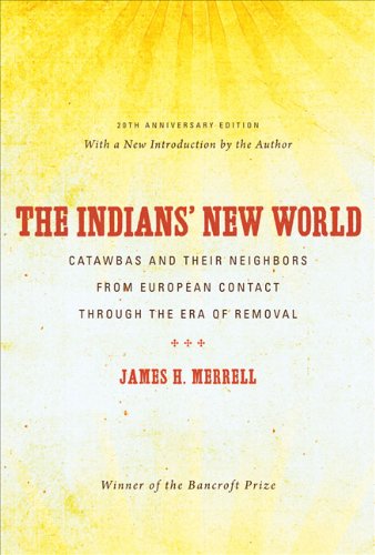 Indians' New World Catawbas and Their Neighbors from European Contact Through the Era of Removal 2nd 2010 9780807871423 Front Cover