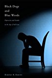 Black Dogs and Blue Words Depression and Gender in the Age of Self-Care  2014 9780813571423 Front Cover