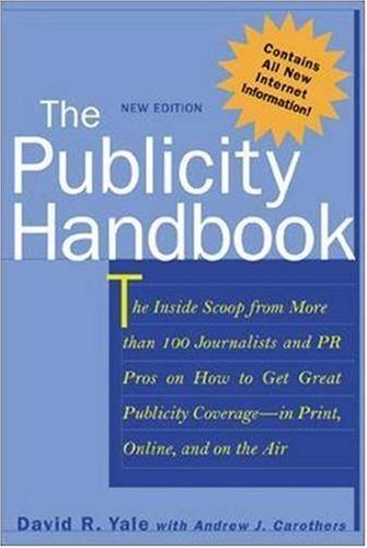 Publicity Handbook, New Edition The Inside Scoop from More Than 100 Journalists and PR Pros on How to Get Great Publicity Coverage 2nd 2001 (Revised) 9780844232423 Front Cover