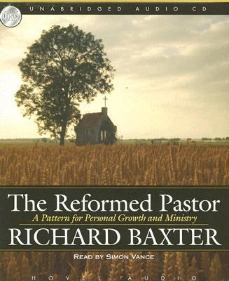 The Reformed Pastor:  2007 9781596444423 Front Cover