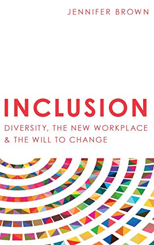 Inclusion Diversity, the New Workplace and the Will to Change N/A 9781946384423 Front Cover