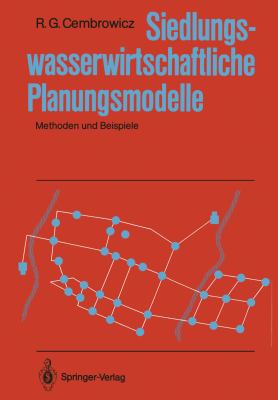 Siedlungswasserwirtschaftliche Planungsmodelle: Methoden Und Beispiele  1988 9783540184423 Front Cover