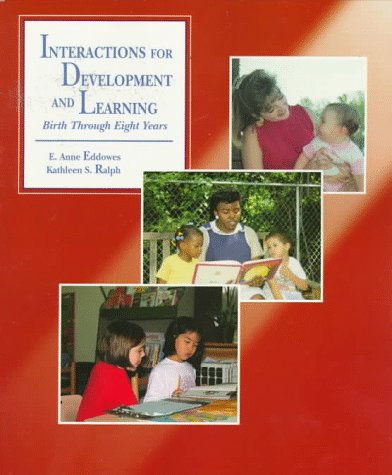 Interactions for Development and Learning Birth Through Eight Years 1st 1998 9780023313424 Front Cover
